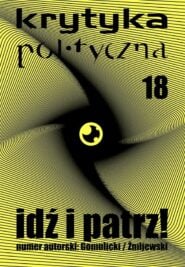okładka pisma Krytyka Polityczna nr 18: Idź i patrz!