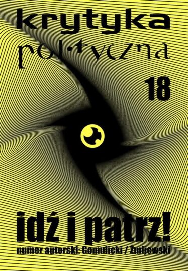 okładka pisma Krytyka Polityczna nr 18: Idź i patrz!
