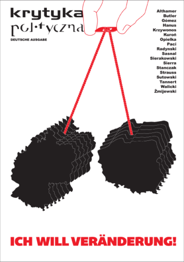 Krytyka Polityczna Deutsche Ausgabe: Ich Will Veränderung