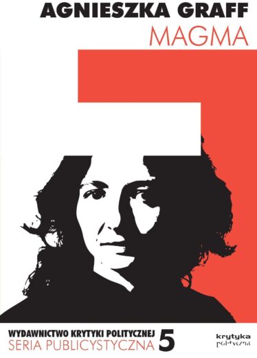 okładka książki "Magma i inne próby zrozumienia o co tu chodzi" Agnieszka Graff