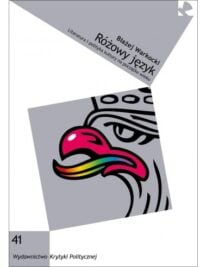 okładka książki "Różowy język. Literatura i polityka kultury na początku wieku" Błażej Warkocki