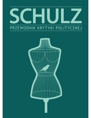okładka książki "Schulz. Przewodnik Krytyki Politycznej "