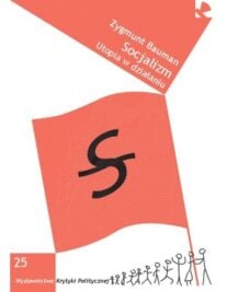 okładka książki "Socjalizm. Utopia w działaniu" Zygmunt Bauman