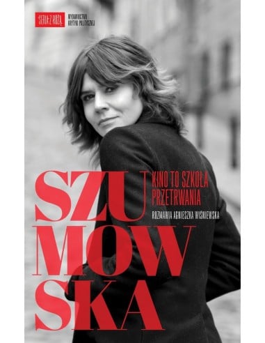 okładki książki "Szumowska. Kino to szkoła przetrwania"