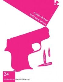 okładka książki " Walczące słowa. Mowa nienawiści i polityka performatywu" Judith Butler