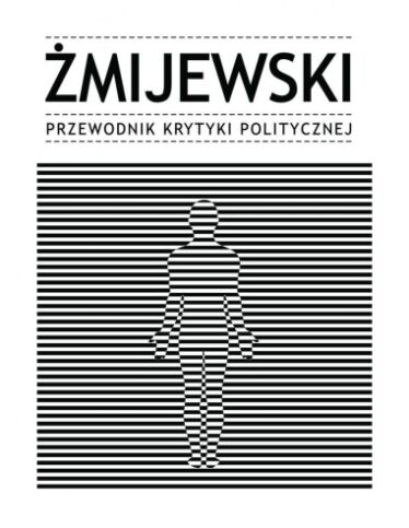 okładka książki "Żmijewski. Przewodnik Krytyki Politycznej"