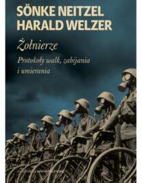 okładka "Żołnierze. Protokoły walk, zabijania i umierania"