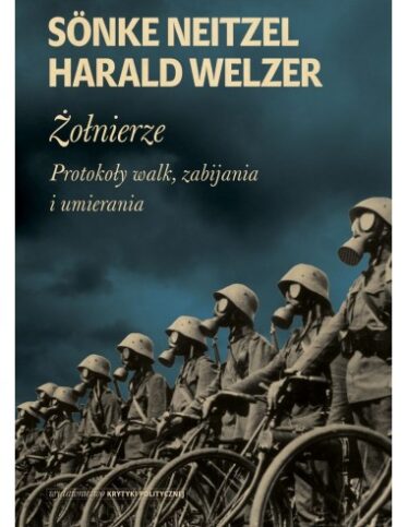 okładka "Żołnierze. Protokoły walk, zabijania i umierania"