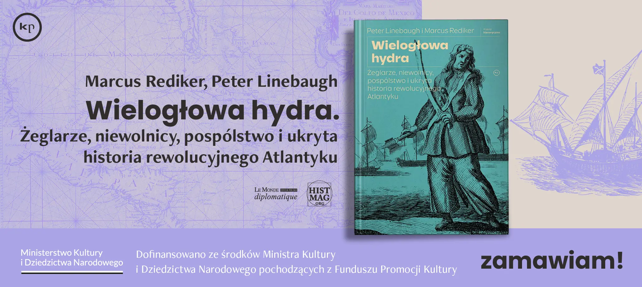 "Wielogłowa hydra. Żeglarze, niewolnicy, pospólstwo i ukryta historia rewolucyjnego Atlantyku" Marcus Rediker, Peter Linebaugh