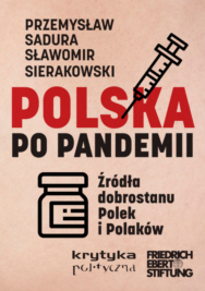 Polska po pandemii. Źródła dobrostanu Polek i Polaków