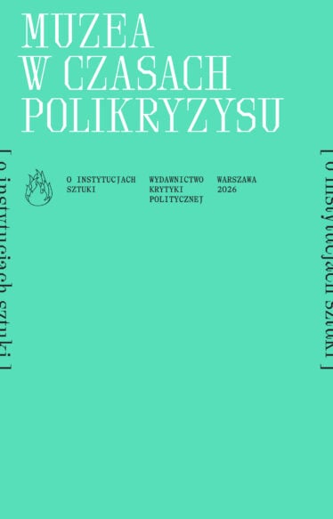 "Muzea w czasach polikryzysu" redakcja: Kaja Puto, Łukasz Łachecki, Patrycja Wieczorkiewicz