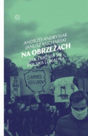 okładka książki "Na obrzeżach. Jak zmienia się Polska lokalna" Andrzej Andrysiak, Janusz Kucharski