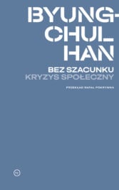 okładka książki "Bez szacunku. Kryzys społeczny" Byung-Chul Han