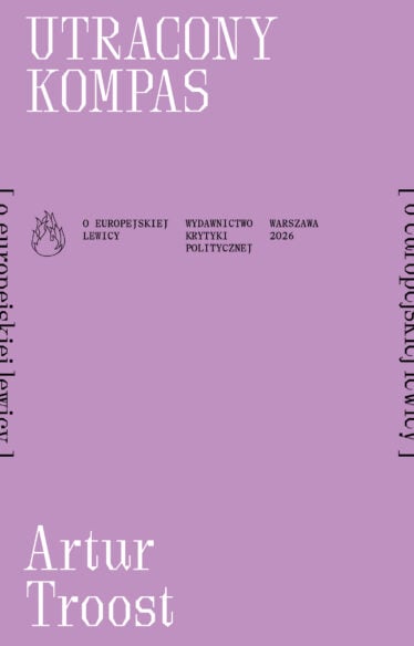 Utracony kompas [o europejskiej lewicy]