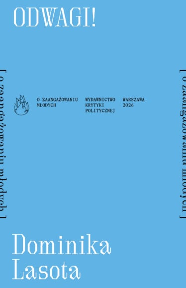 "Odwagi! [o zaangażowaniu młodych]" Dominika Lasota