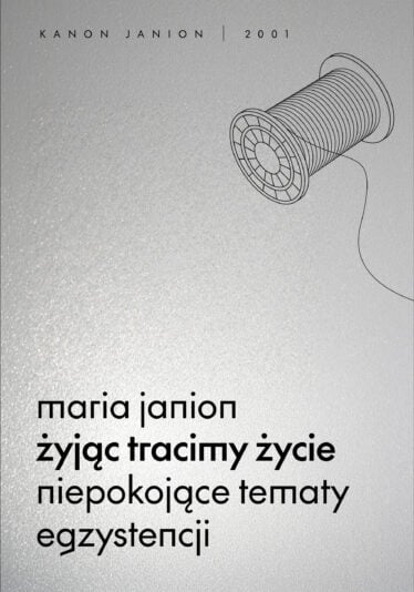 Żyjąc tracimy życie. Niepokojące tematy egzystencji