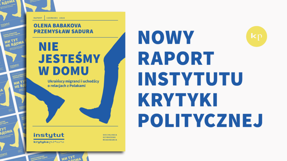 Okładka "Nie jesteśmy w domu" - nowego raportu Instytutu Krytyki Politycznej