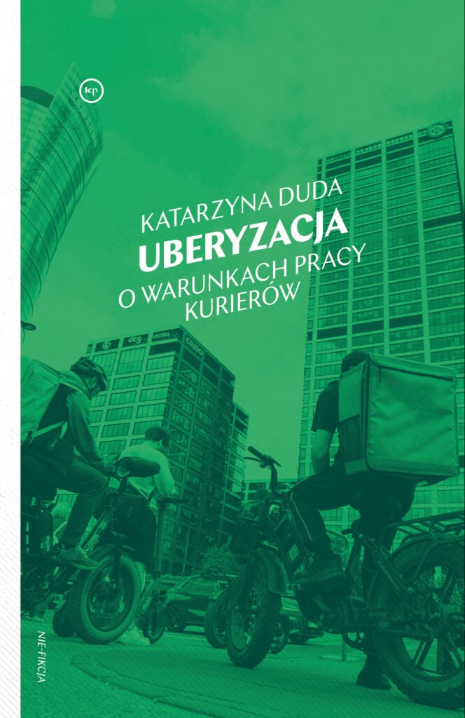 Book cover showing delivery cyclists in a city with a green overlay; title 'KATARZYNA DUDA UBERYZACJA O WARUNKACH PRACY KURIERÓW'