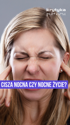 Woman pressing her fingers to her ears, eyes closed in frustration, as a bold Polish headline asks 'CISZA NOCNA CZY NOCNE ŻYCIE?'