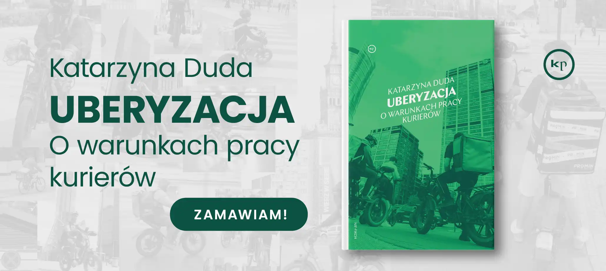 Banner promoting Katarzyna Duda’s book Uberyzacja: O warunkach pracy kurierów, with a green cover and a 'ZAMAWIAM!' button.