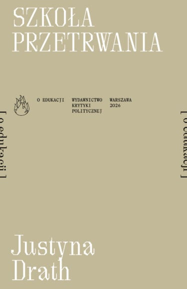 Beige book cover with a large white serif title 'SZKOŁA PRZETRWANIA'; small black publisher text and a simple flame logo near the bottom left, indicating edition details (Warszawa 2026).