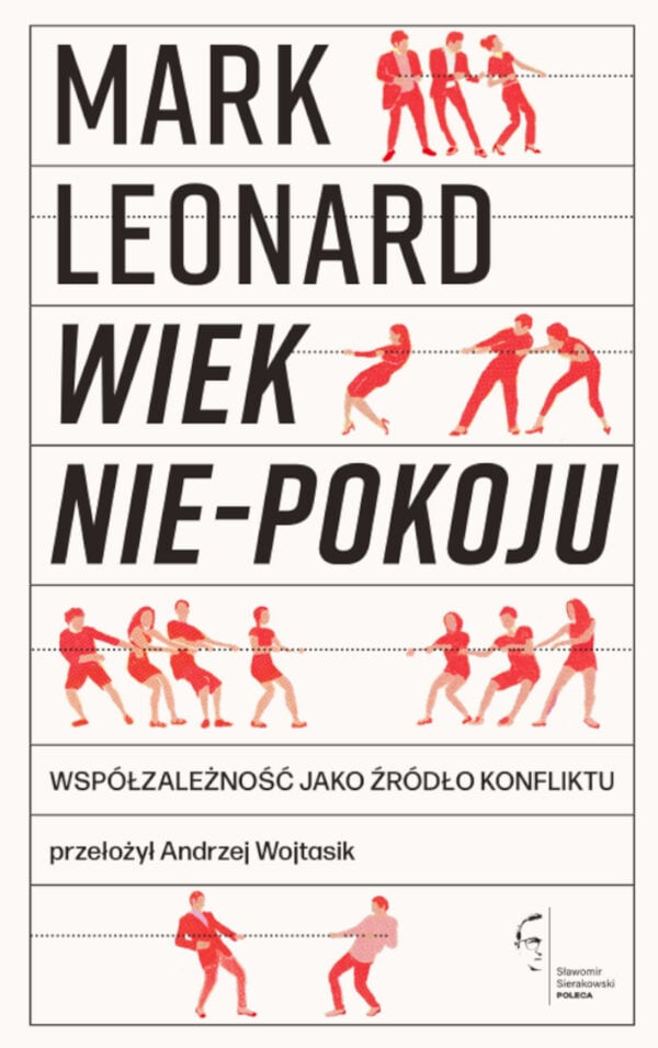Okładka książki Marka Leonarda „Wiek nie-pokoju. Współzależność jako źródło konfliktu”